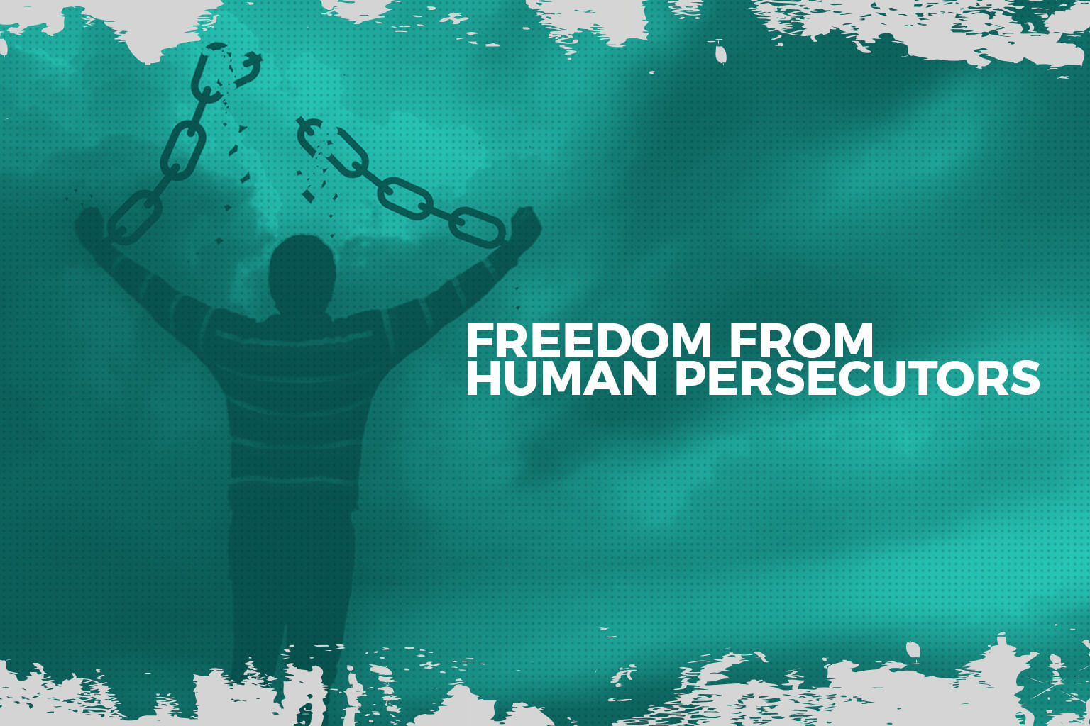 Freedom From Human Persecutors Prayer – Bride Ministries International