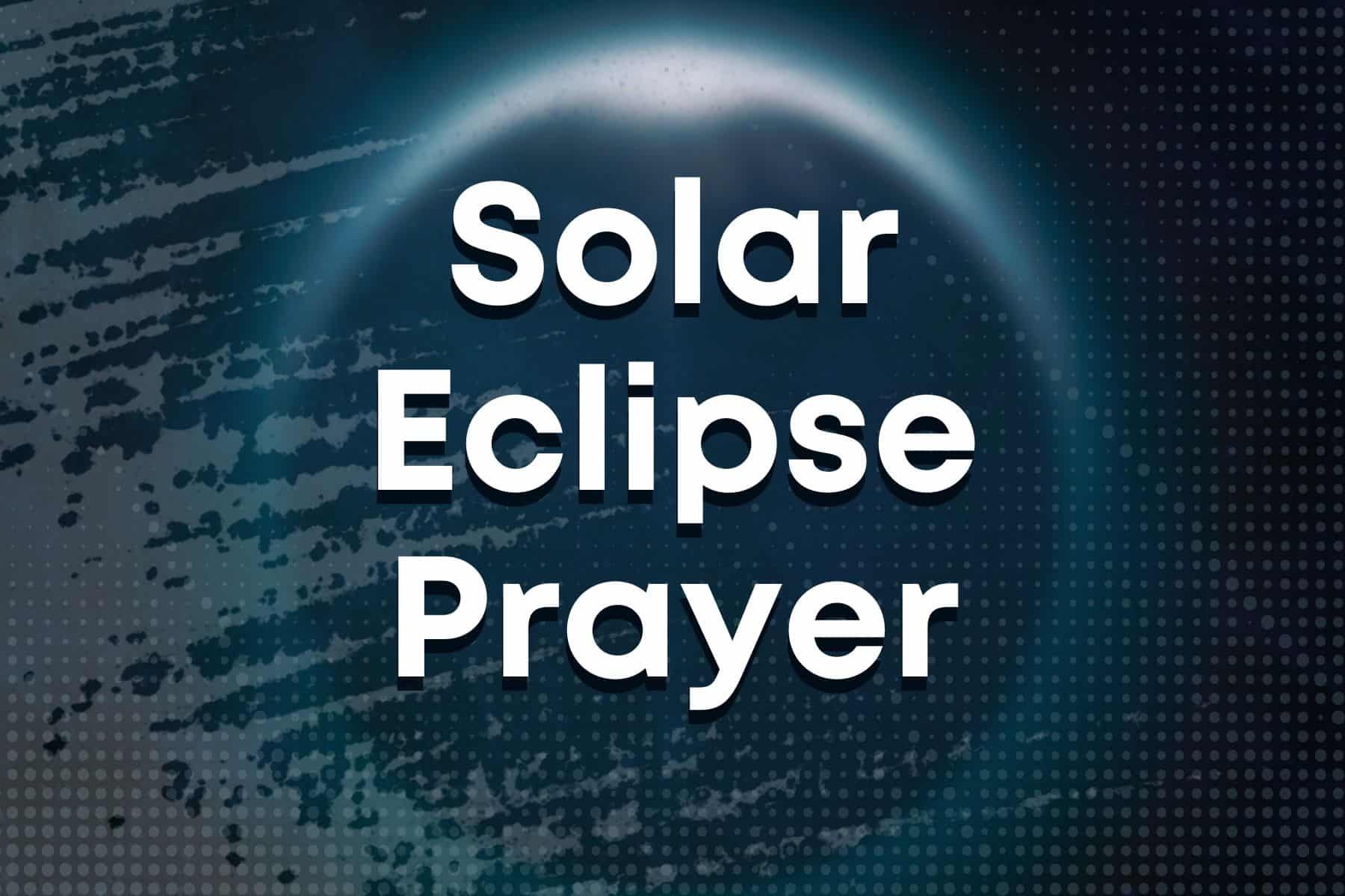 solar-eclipse-prayer-bride-ministries-international