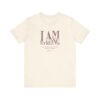 I am Strong and Courageous T-shirt