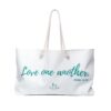 Love One Another Weekender Bag