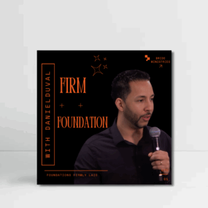 Firm Foundation Part 1